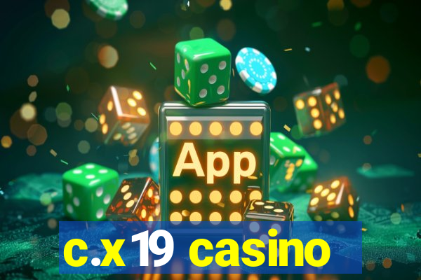 c.x19 casino